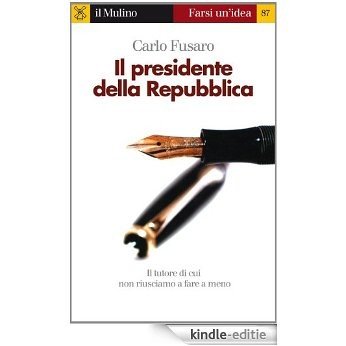 Il presidente della Repubblica (Farsi un'idea) [Kindle-editie]