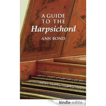 A Guide to the Harpsichord [Kindle-editie]