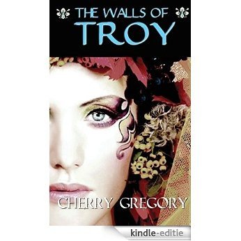 The Walls of Troy (Sister of Odysseus Book 2) (English Edition) [Kindle-editie]