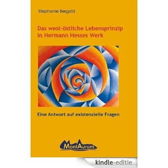 Das west-östliche Lebensprinzip in Hermann Hesses Werk (German Edition) [Kindle-editie]
