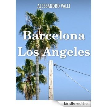 Barcelona - Los Angeles (Italian Edition) [Kindle-editie]