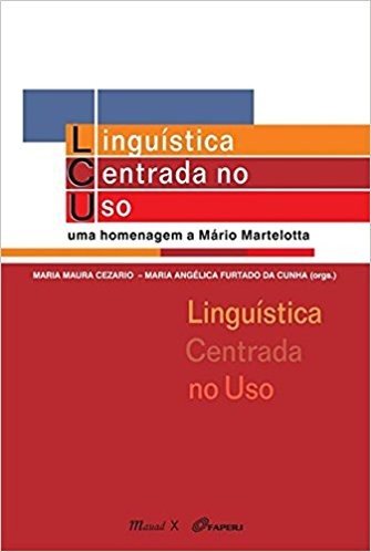 Linguística Centrada no Uso. Uma Homenagem a Mário Martelotta