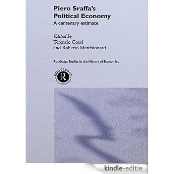 Piero Sraffa's Political Economy: A Centenary Estimate (Routledge Studies in the History of Economics) [Kindle-editie]
