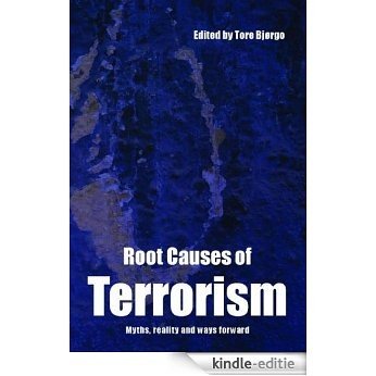 Root Causes of Terrorism: Myths, Reality and Ways Forward [Kindle-editie] beoordelingen