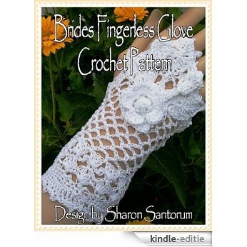 Brides Fingerless Glove Crochet Pattern (English Edition) [Kindle-editie]