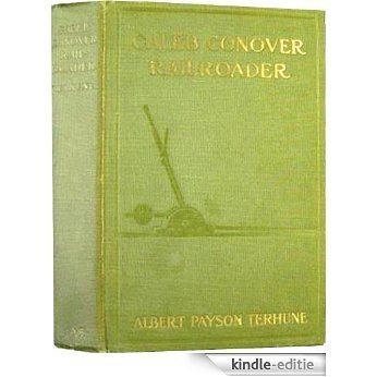 Caleb Conover, Railroader (English Edition) [Kindle-editie]