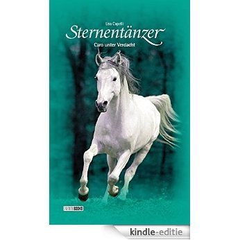 Sternentänzer, Band 4 - Caro unter Verdacht (German Edition) [Kindle-editie]