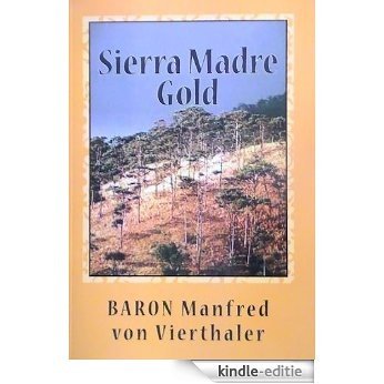 Sierra Madre Gold (English Edition) [Kindle-editie]
