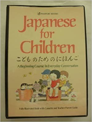 Japanese for Children: A Beginning Course in Everyday Conversation (Passport Books)