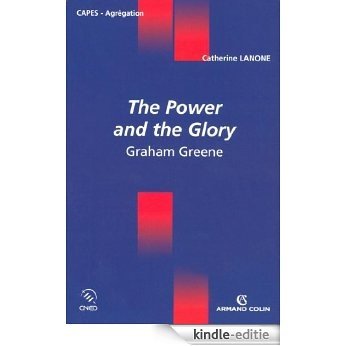 The Power and the Glory : Graham Greene (Coédition CNED/ARMAND COLIN) (French Edition) [Kindle-editie]