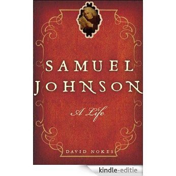 Samuel Johnson: A Life [Kindle-editie]
