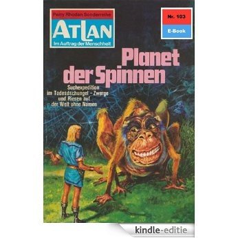 Atlan 103: Planet der Spinnen (Heftroman): Atlan-Zyklus "USO / ATLAN exklusiv" (Atlan classics Heftroman) (German Edition) [Kindle-editie] beoordelingen
