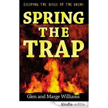 Spring the Trap: Escaping the Wiles of the Enemy [Kindle-editie]