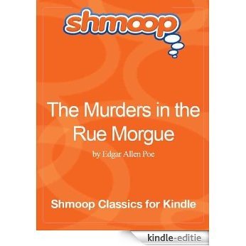 Murders in the Rue Morgue: Complete Text with Integrated Study Guide from Shmoop [Kindle-editie]