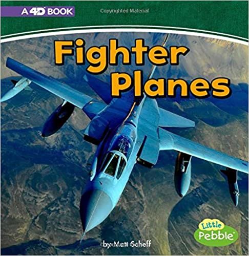 Fighter Planes: A 4D Book (Mighty Military Machines)
