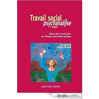 Travail social et psychanalyse 2e congrès (Psychanalyse et travail social) [Kindle-editie]
