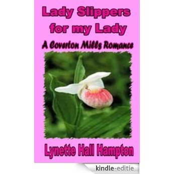 Lady Slippers for my Lady (Coverton Mills Series Book 1) (English Edition) [Kindle-editie]