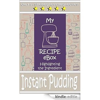 Vol 17 My Recipe eBox: Highlighting the Ingredient Instant Pudding (English Edition) [Kindle-editie]
