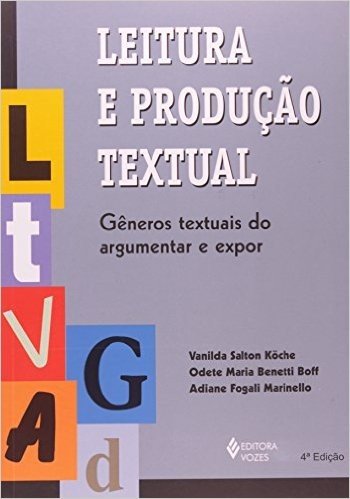 Leitura e Produção Textual. Gêneros Textuais do Argumentar e Expor