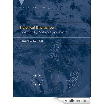 Biological Emergences: Evolution by Natural Experiment (Vienna Series in Theoretical Biology) (English Edition) [Kindle-editie]