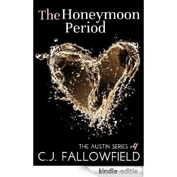 The Honeymoon Period (The Austin Series Book 4) (English Edition) [Kindle-editie]