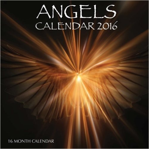 Angels Calendar 2016: 16 Month Calendar