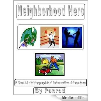Neighborhood Hero: A Semi-Autobiographical Interactive Short Story (English Edition) [Kindle-editie]