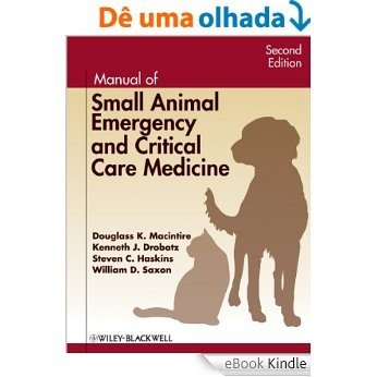Manual of Small Animal Emergency and Critical Care Medicine [eBook Kindle]