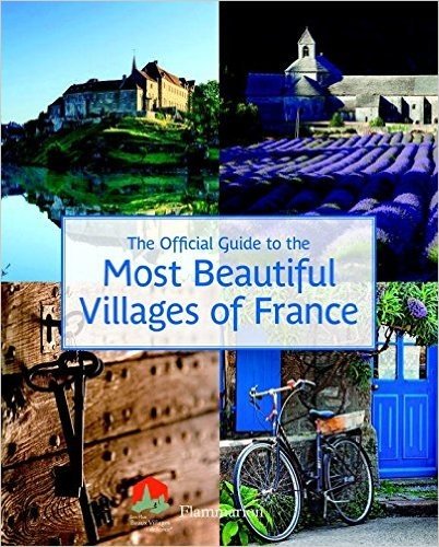 The Official Guide to the Most Beautiful Villages of France