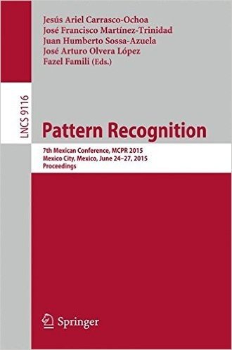 Pattern Recognition: 7th Mexican Conference, McPr 2015, Mexico City, Mexico, June 24-27, 2015, Proceedings