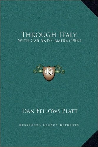 Through Italy: With Car and Camera (1907)