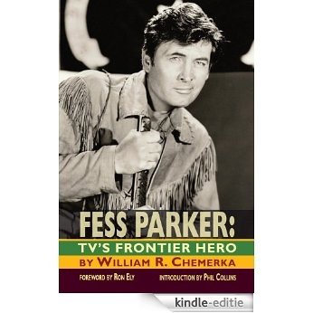 FESS PARKER: TV'S FRONTIER HERO (English Edition) [Kindle-editie]