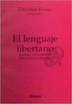 Lenguaje Libertario-Antologia Pto. Anarquista Cont