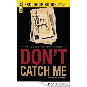 Don't Catch Me: An Arab and Andy Blake Mystery (Prologue Books) [Kindle-editie]