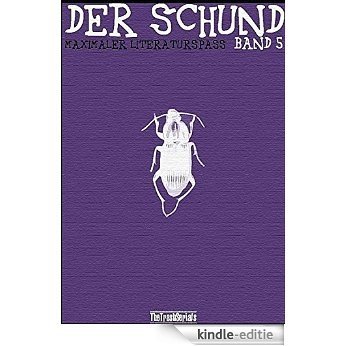 Der Schund: Band 5. Maximaler Literaturspass [Kindle-editie]