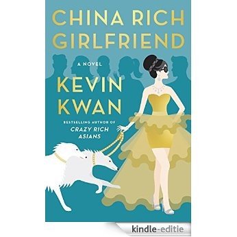China Rich Girlfriend: A Novel [Kindle-editie]