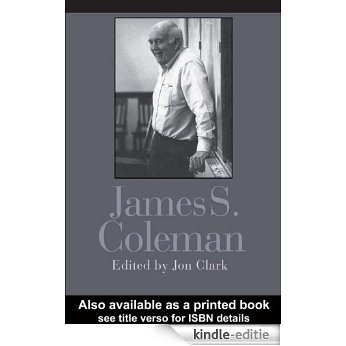 James S. Coleman (Knowledge, Identity, and School Life Series) [Kindle-editie]