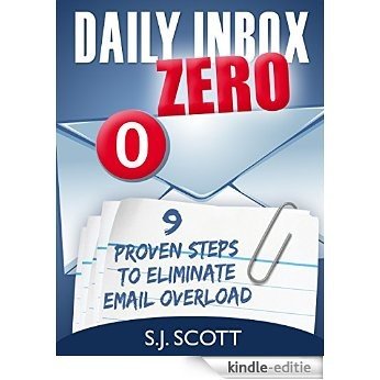 Daily Inbox Zero: 9 Proven Steps to Eliminate Email Overload (Productive Habits Book 5) (English Edition) [Kindle-editie]