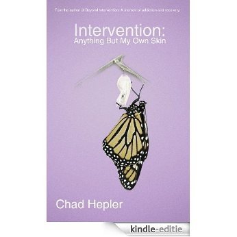 Intervention: Anything But My Own Skin (English Edition) [Kindle-editie]