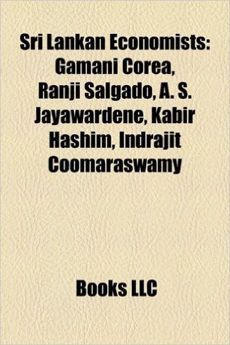 Sri Lankan Economists: Gamani Corea, Ranji Salgado, A. S. Jayawardene, Kabir Hashim, Indrajit Coomaraswamy