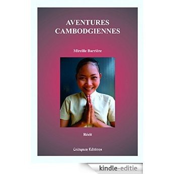 Aventures cambodgiennes (Récit, témoignage) [Kindle-editie]
