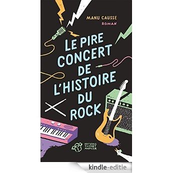 Le pire concert de l'histoire du rock (Romans) [Kindle-editie] beoordelingen