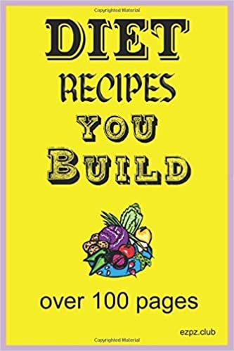 indir DIET RECIPES YOU BUILD: over 100 pages to build your diet foods your favorite meals and keep for future special dining.