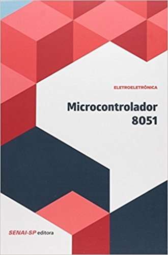 Microcontrolador 8051 - Coleção Eletroeletrônica