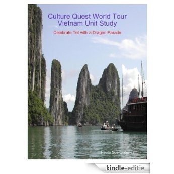 Culture Quest World Tour ~ Vietnam Unit Study (English Edition) [Kindle-editie]