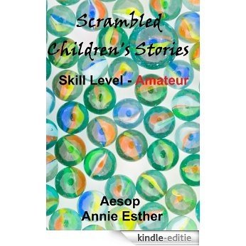 Scrambled Children's Stories (Annotated & Narrated in Scrambled Words) Skill Level - Expert (Scramble for fun! Book 11) (English Edition) [Kindle-editie]
