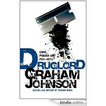 Druglord: Guns, Powder and Pay-Offs [Kindle-editie]