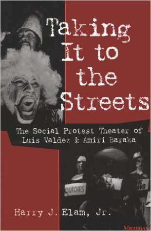 Taking It to the Streets: The Social Protest Theater of Luis Valdez and Amiri Baraka
