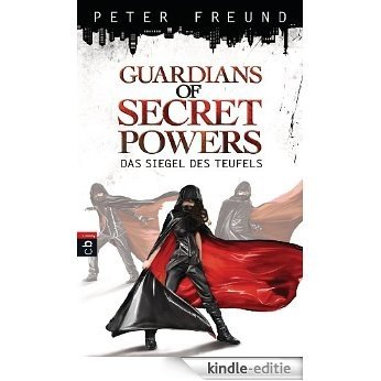 Guardians of Secret Powers - Das Siegel des Teufels: Band 1 (German Edition) [Kindle-editie]