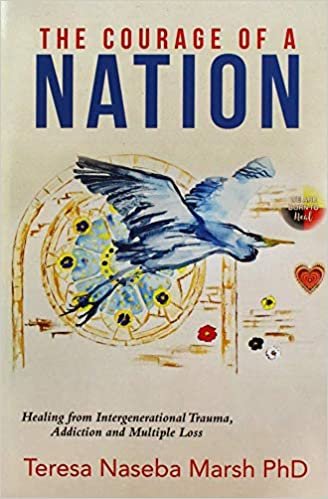 indir The Courage of a Nation: Healing from Intergenerational Trauma, Addiction and Multiple Loss